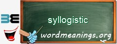 WordMeaning blackboard for syllogistic